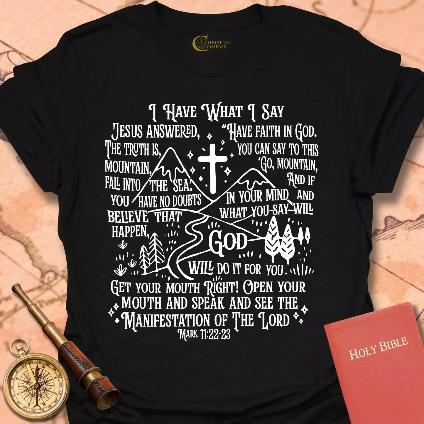 I Have What I Say T-Shirt