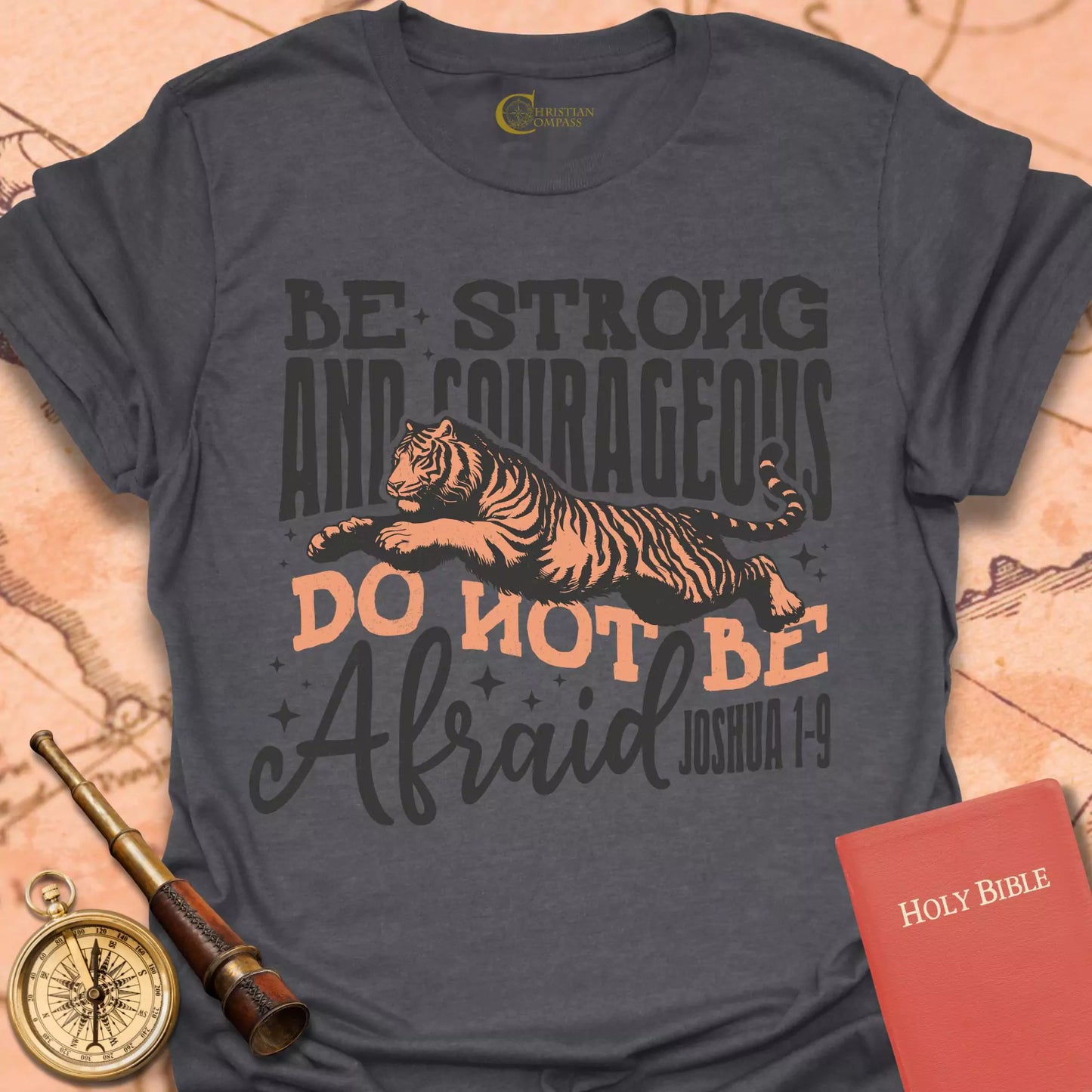 Be Strong and Courageous T-Shirt