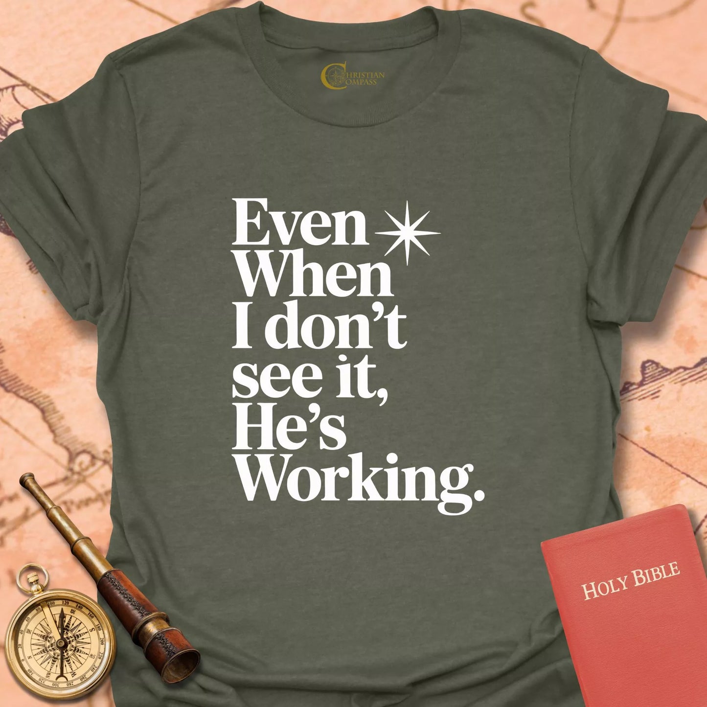 Even When I Don't See It T-Shirt