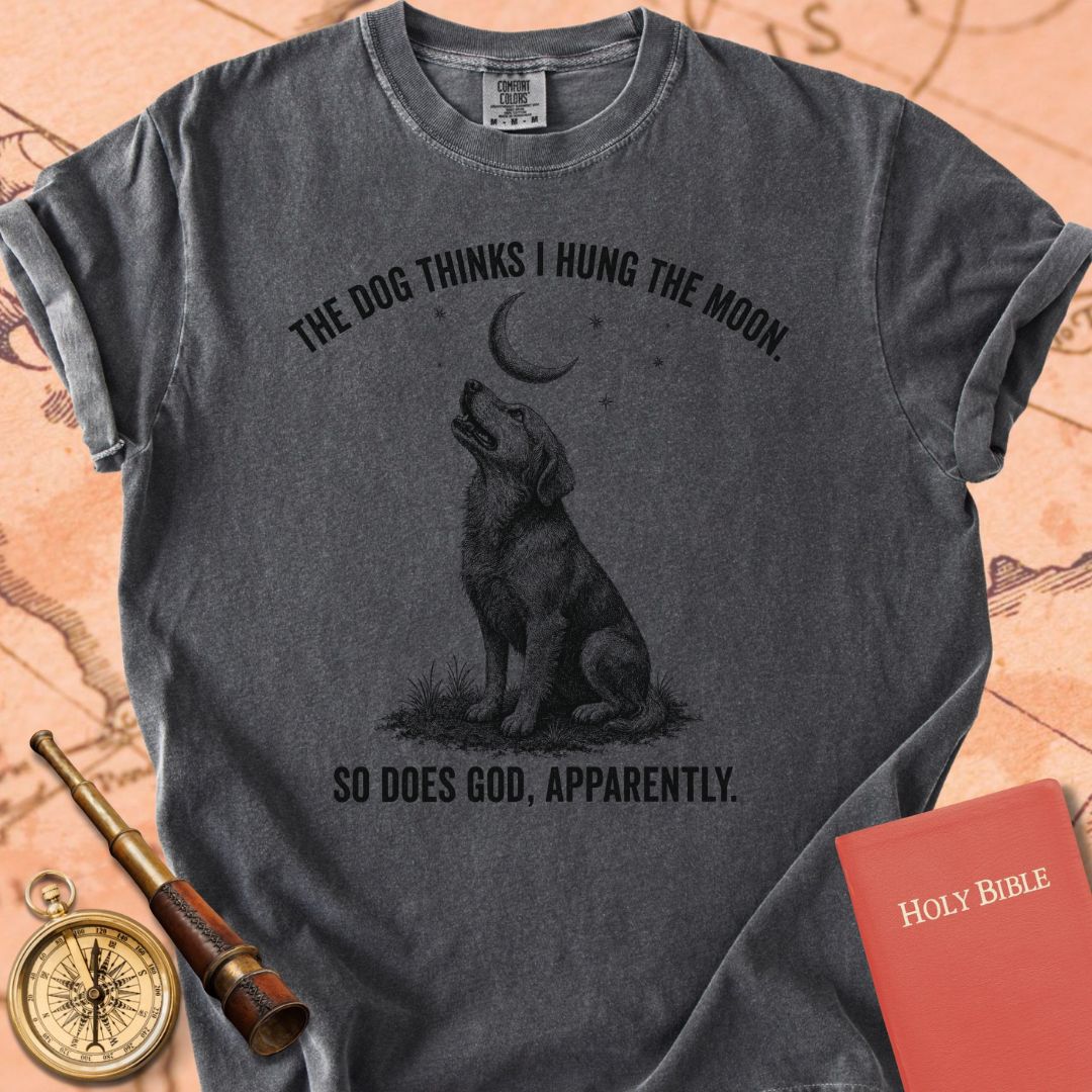 The Dog Thinks I Hung the Moon Premium T-shirt