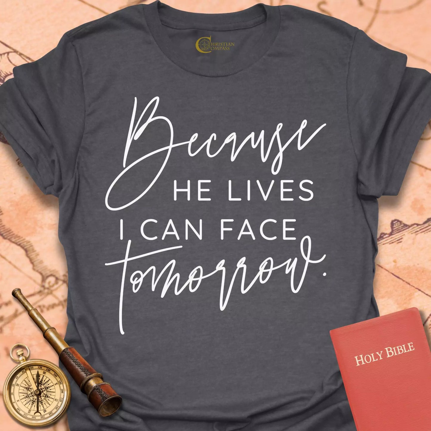 Because He Lives T-Shirt