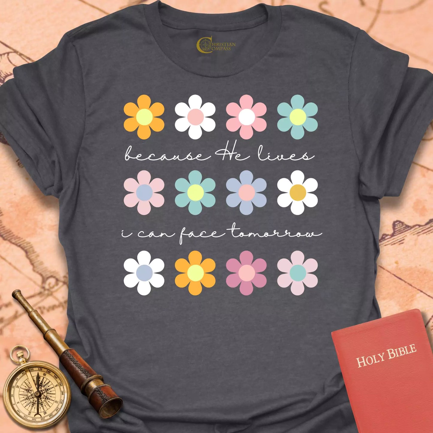 Because He Lives Flowers T-Shirt