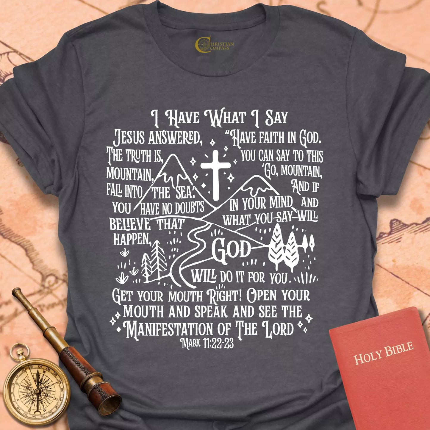 I Have What I Say T-Shirt