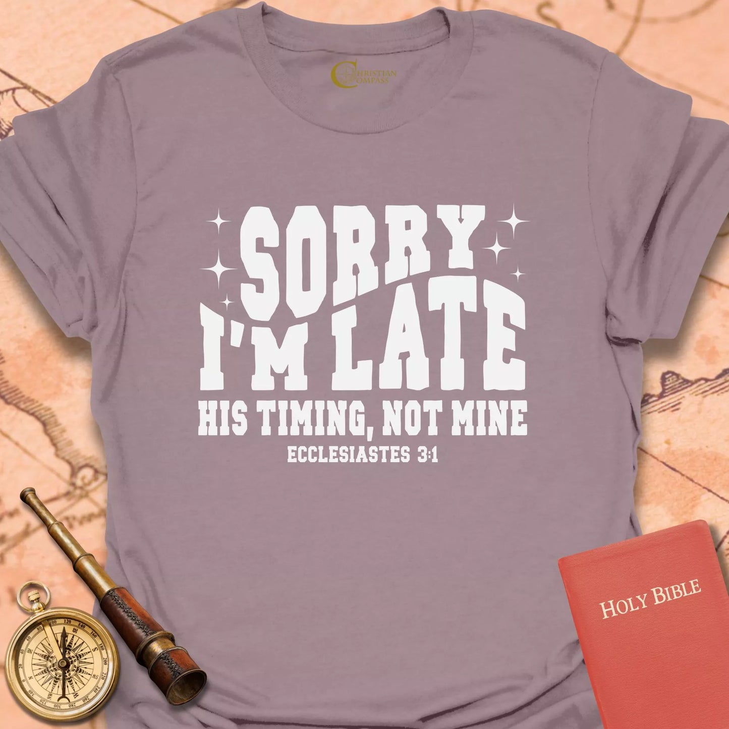 Sorry I'm Late, His Timing, Not Mine T-Shirt