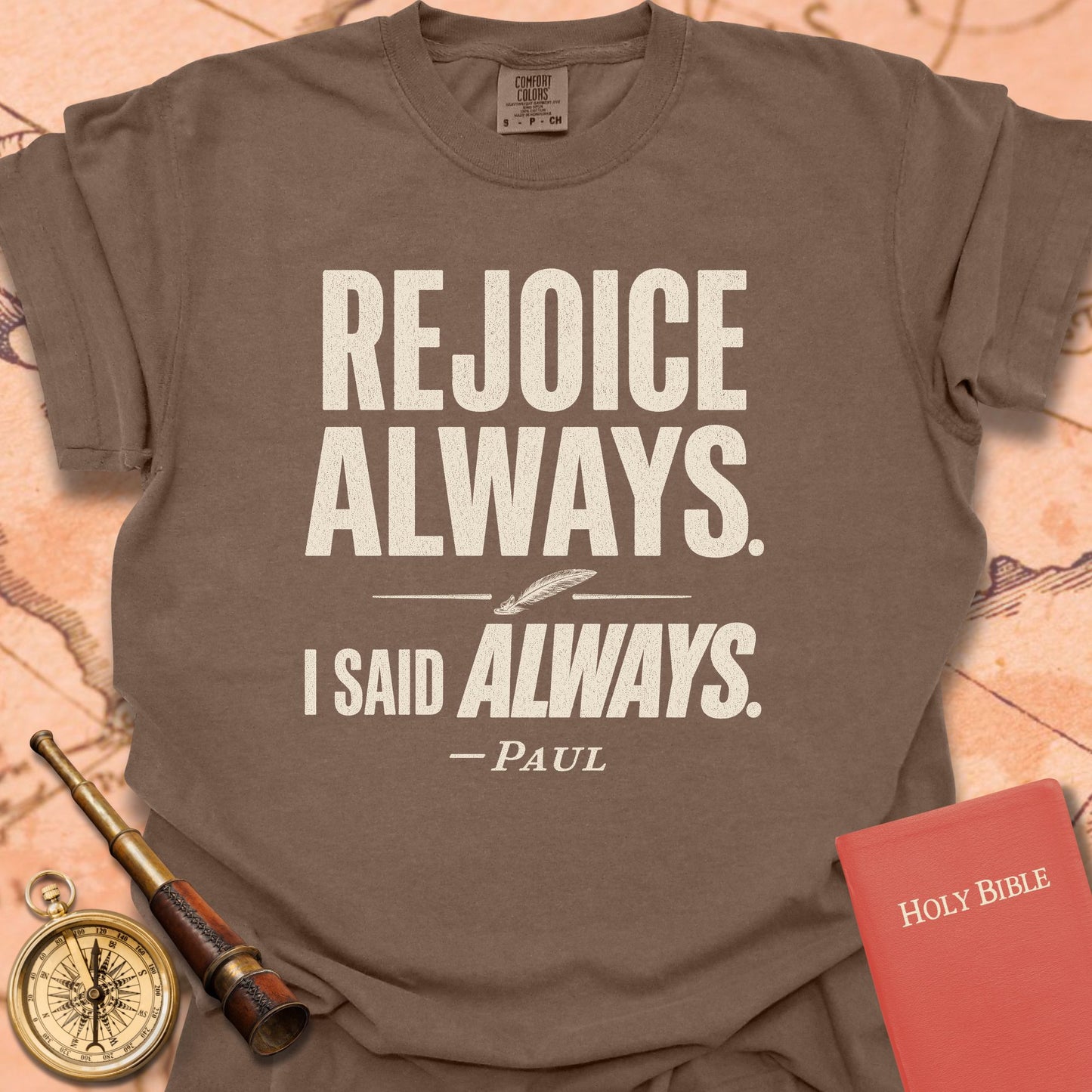 Rejoice Always. -Paul Premium T-shirt