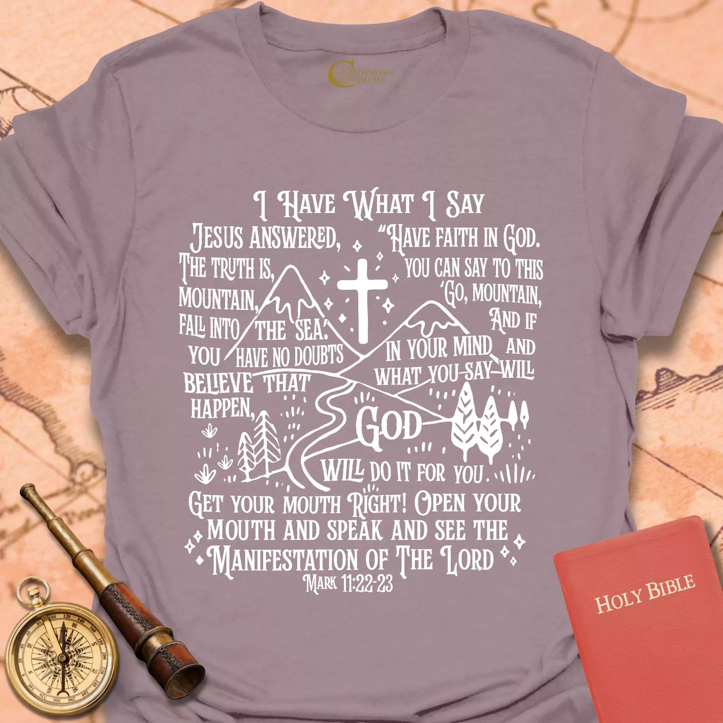 I Have What I Say T-Shirt