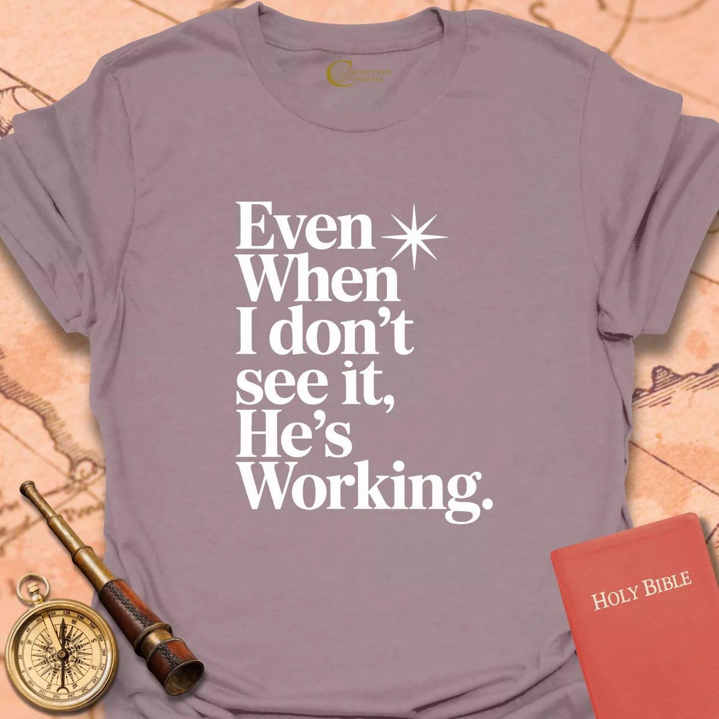 Even When I Don't See It T-Shirt