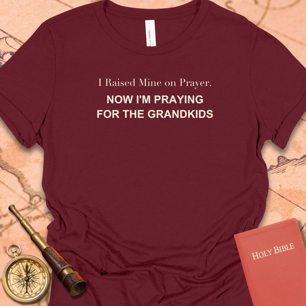 I Raised Mine on Prayer. Now I'm Praying for the Grandkids. Women's Tee