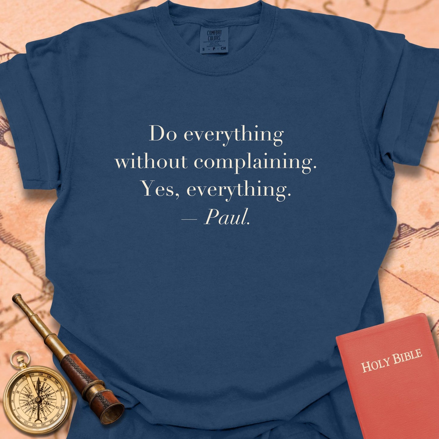 Do Everything Without Complaining. Yes, Everything. —Paul. Premium T-Shirt