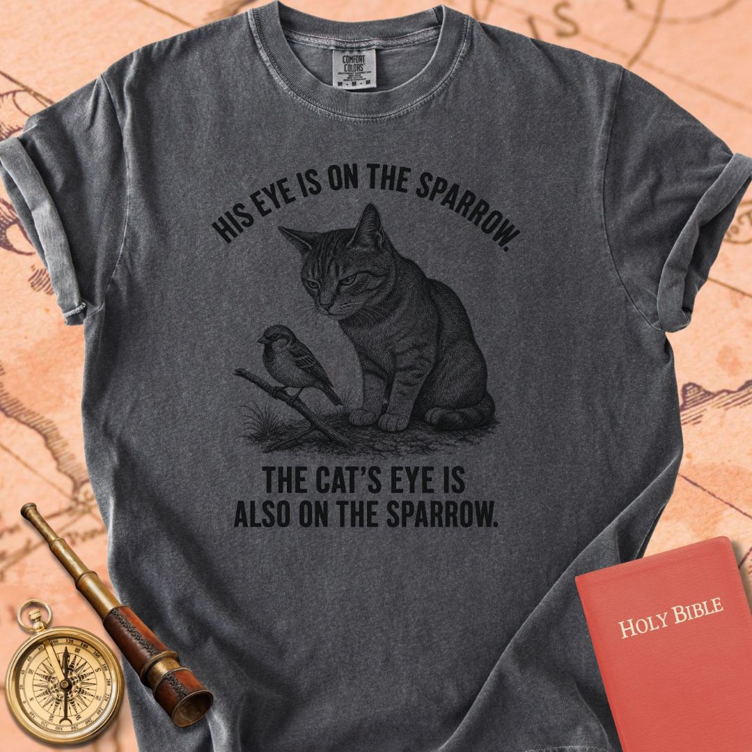His Eye Is on the Sparrow (So Is the Cat's) Premium T-shirt