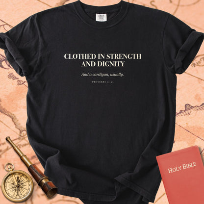 Clothed in Strength and Dignity — Black Comfort Colors t-shirt