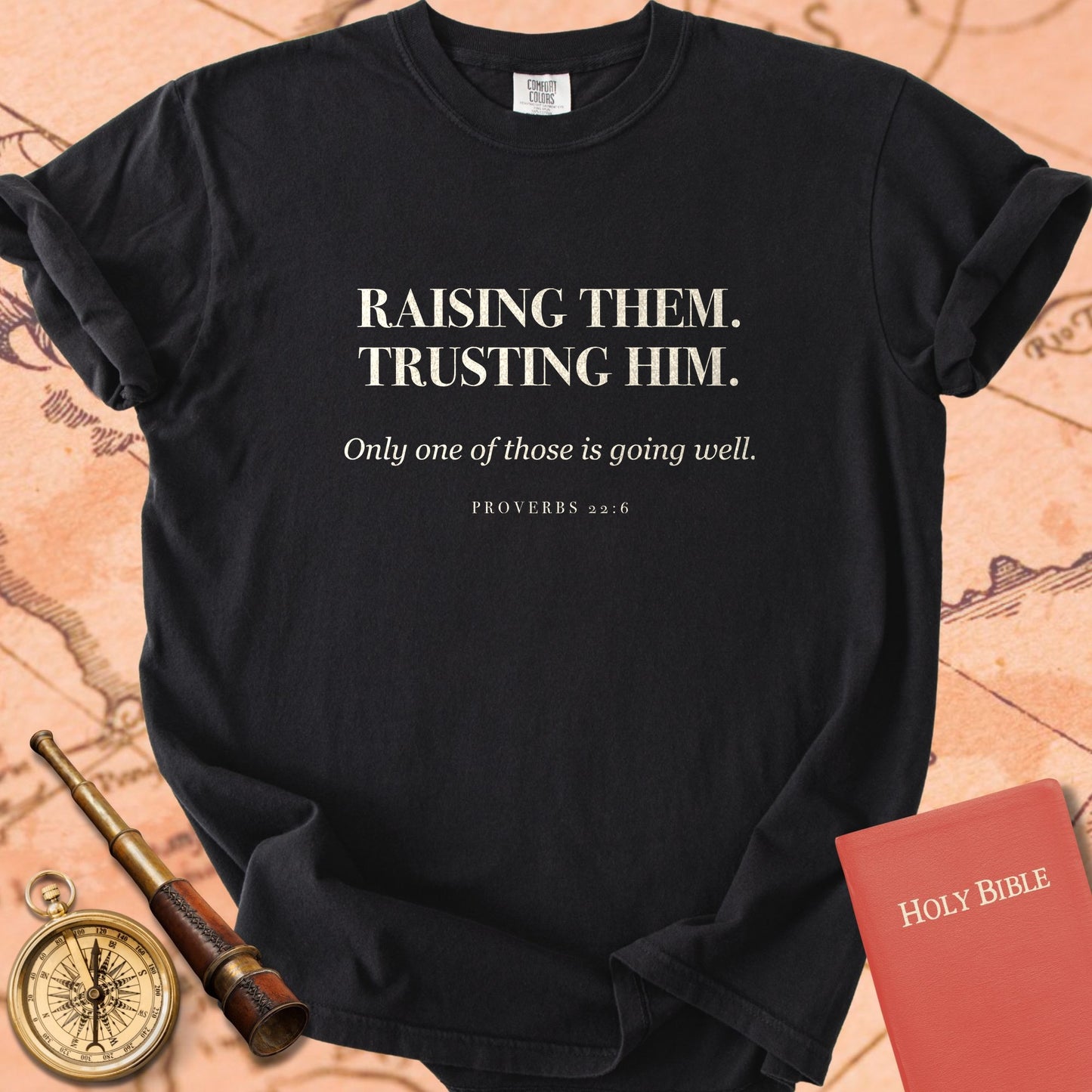 Raising Them. Trusting Him. — Black Comfort Colors t-shirt