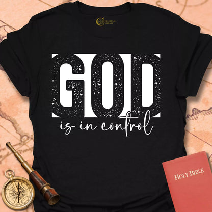God is in Control  T-Shirt