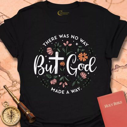 There Was No Way T-Shirt
