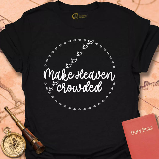 Make Heaven Crowded T-Shirt
