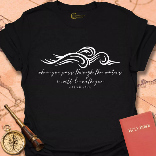 Pass Through the Waters T-Shirt