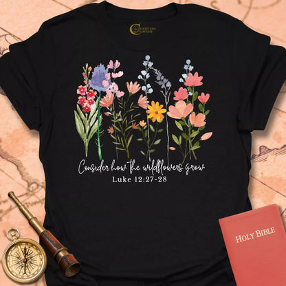 Consider How the Wildflowers T-Shirt