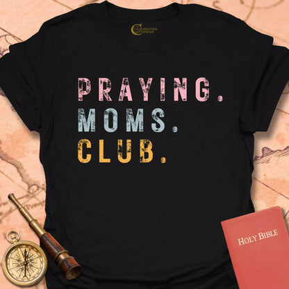 Praying Moms Club T-Shirt