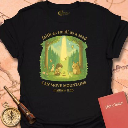 Faith As Small as a Seed T-Shirt