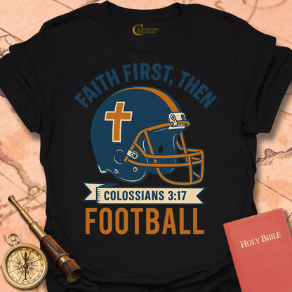 Faith First, Then Football T-Shirt