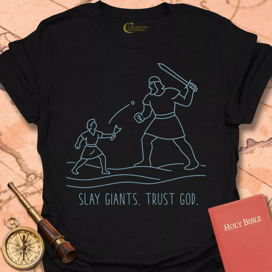 Slay Giants.  Trust God. T-Shirt