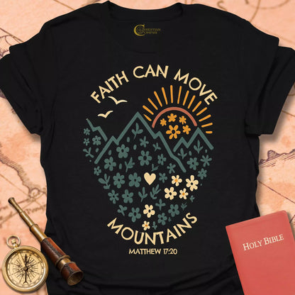 Faith Can Move Mountains T-Shirt
