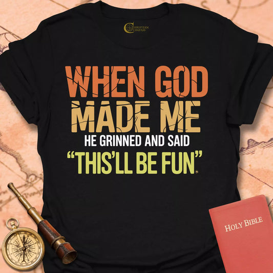 When God Made Me T-Shirt