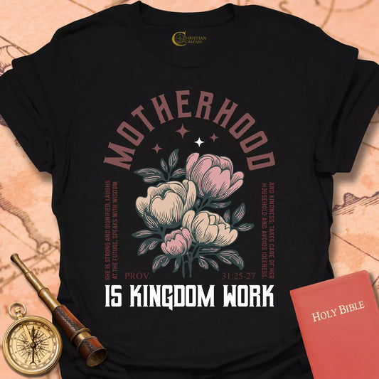 Motherhood is Kingdom Work T-Shirt