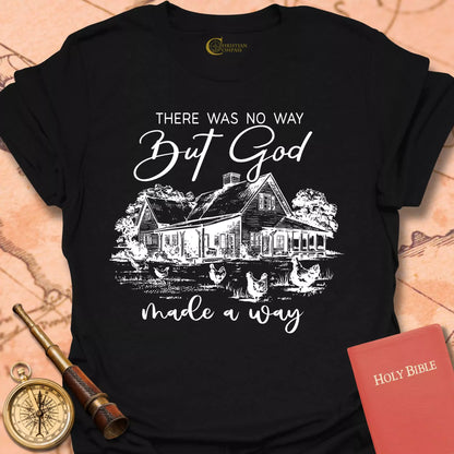 But God Made a Way Farm T-Shirt