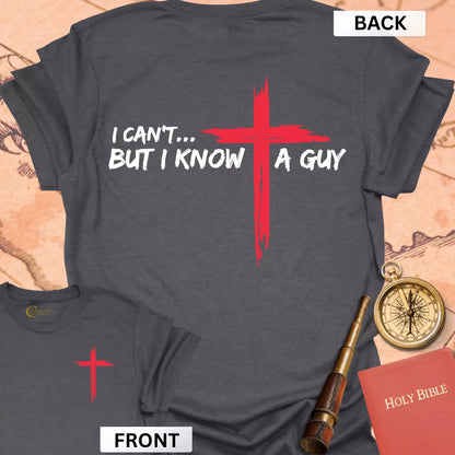 I Know a Guy (front & back) T-Shirt