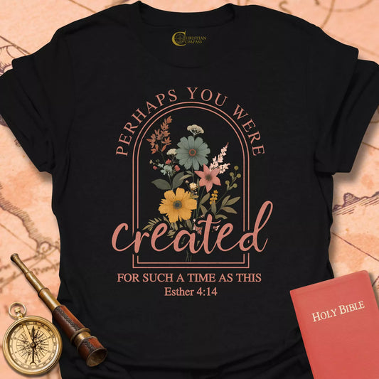 Perhaps You Were Created Pink T-Shirt