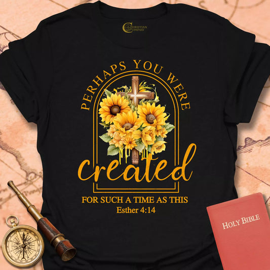 Perhaps You Were Created Sunflowers T-Shirt