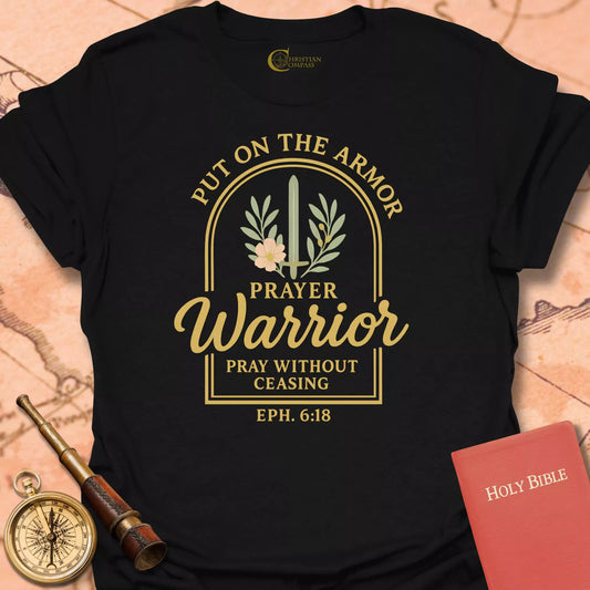 Prayer Warrior Eph 6:18 T-Shirt
