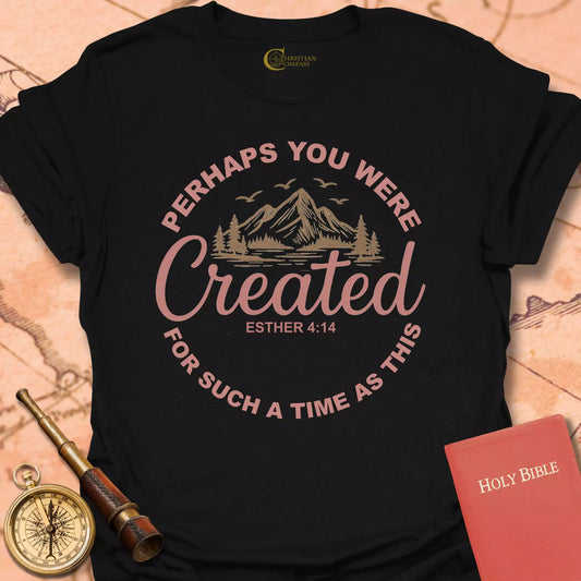 Perhaps You Were Created Mountains T-Shirt