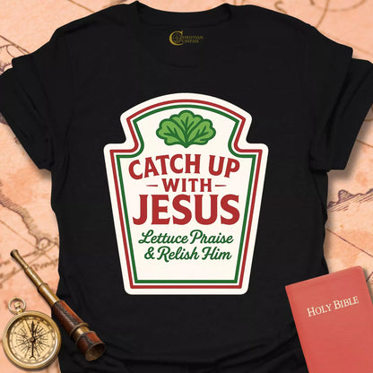 Catch Up with Jesus T-Shirt