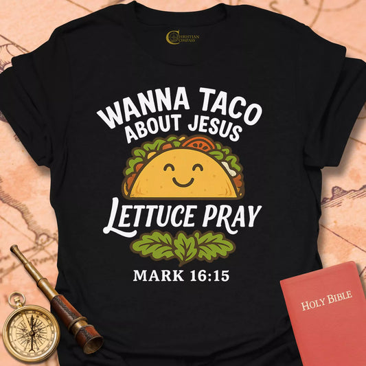 Wanna Taco About Jesus T-Shirt