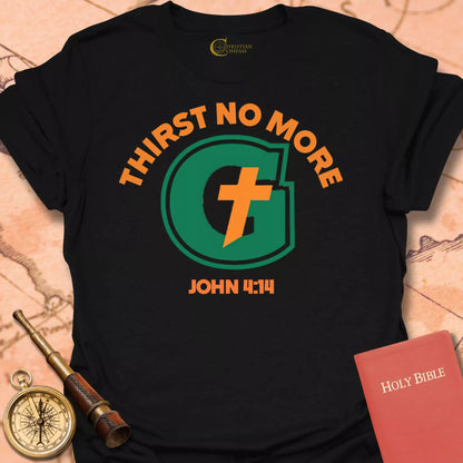 Thirst No More T-Shirt
