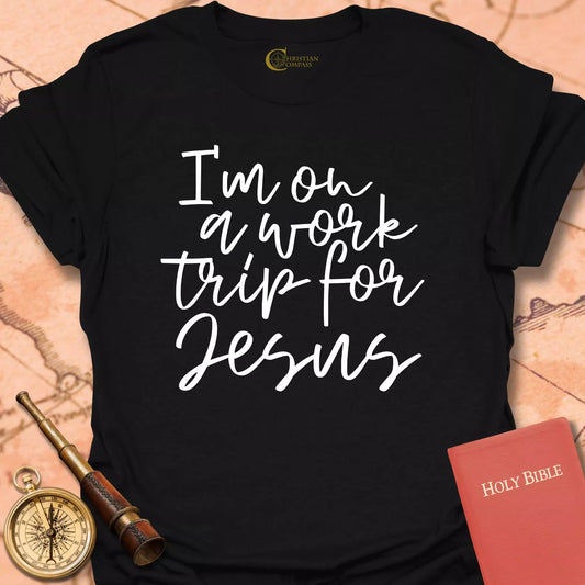 Work Trip for Jesus T-Shirt