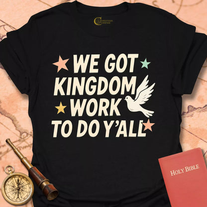 Kingdom Work Y'all T-Shirt