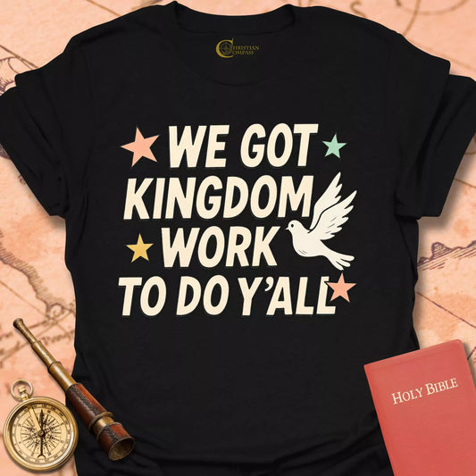 Kingdom Work Y'all T-Shirt
