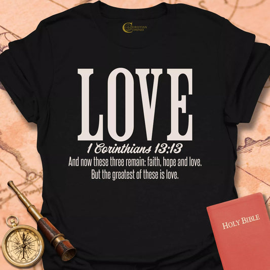 Love 1 Corinthians 13:13 T-Shirt