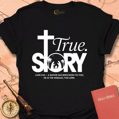 True Story – Nativity Christmas T-Shirt