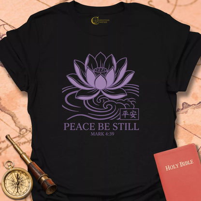Peace Be Still Mark 4:39 T-Shirt