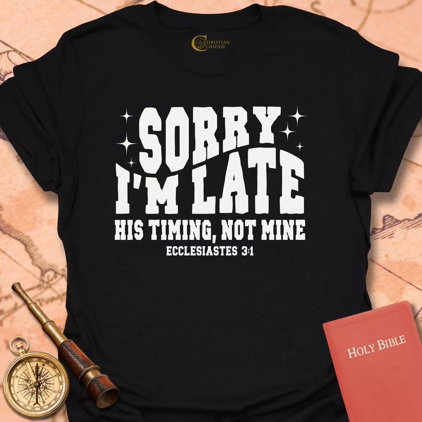 Sorry I'm Late, His Timing, Not Mine T-Shirt