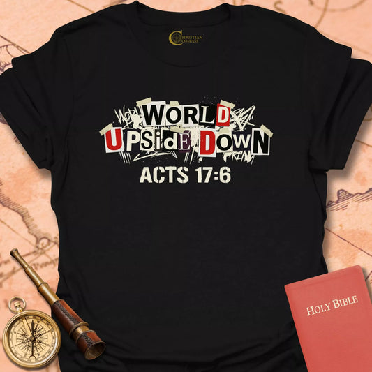World Upside Down Acts 17:6 T-Shirt