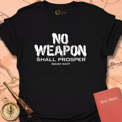 No Weapon Shall Prosper T-Shirt