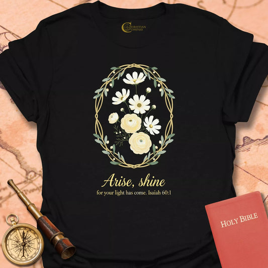 Arise, Shine T-Shirt