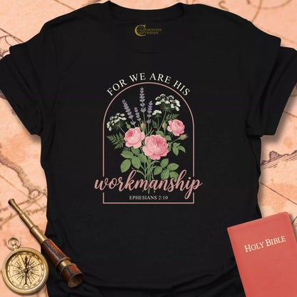 For We Are His Workmanship T-Shirt