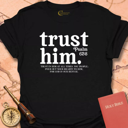 Trust Him T-Shirt