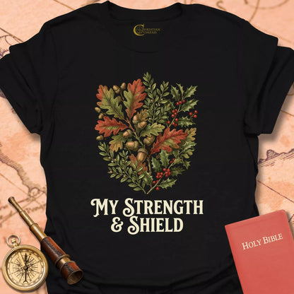My Strength & Shield T-Shirt